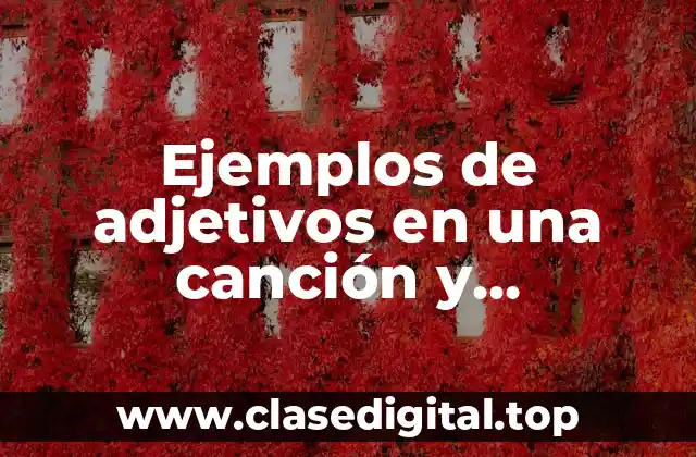 Ejemplos de adjetivos en una canción y Significado