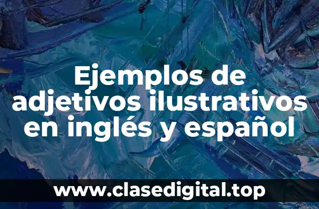 Ejemplos de adjetivos ilustrativos en inglés y español