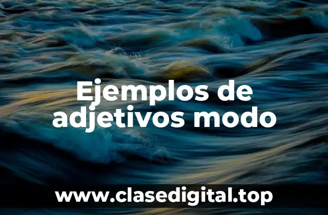 Ejemplos de adjetivos modo