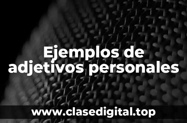 Ejemplos de adjetivos personales