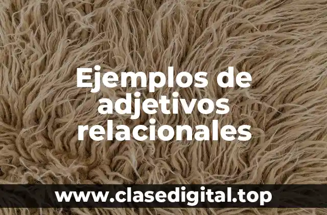 Ejemplos de adjetivos relacionales