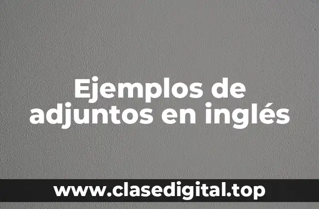 Ejemplos de adjuntos en inglés