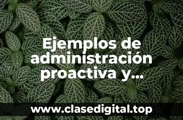 Ejemplos de administración proactiva y recreativa de recursos humanos