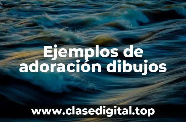 Ejemplos de adoración dibujos