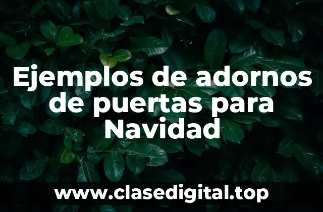 Ejemplos de adornos de puertas para Navidad