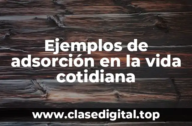 Ejemplos de adsorción
