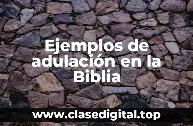 Ejemplos de adulación en la Biblia