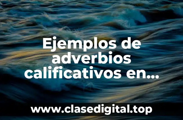 Ejemplos de adverbios calificativos en inglés