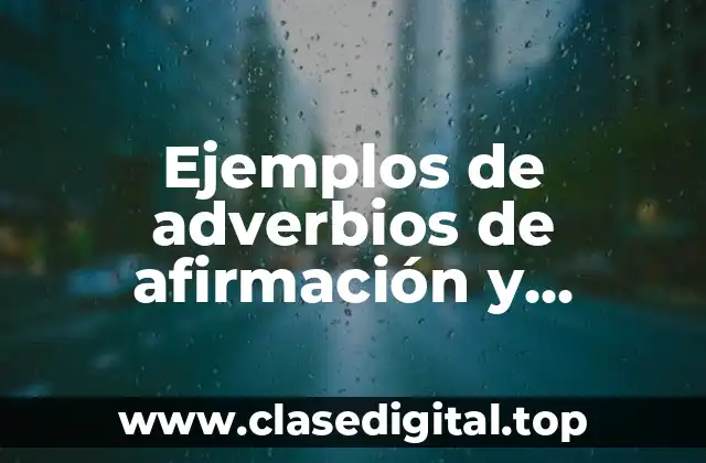 Ejemplos de adverbios de afirmación y negación