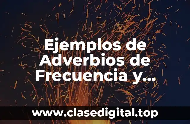 Ejemplos de Adverbios de Frecuencia y Preposiciones de Tiempo
