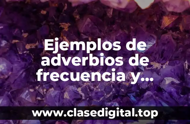 Ejemplos de adverbios de frecuencia y presente simple y Significado