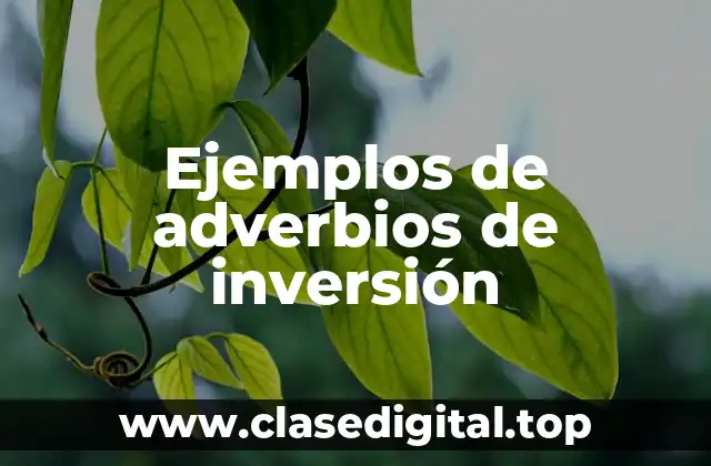 Ejemplos de adverbios de inversión