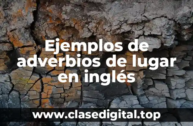 Ejemplos de adverbios de lugar en inglés