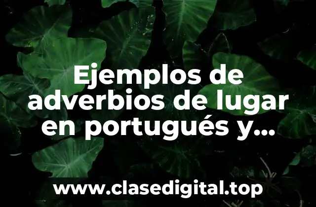 Ejemplos de adverbios de lugar en portugués y Significado