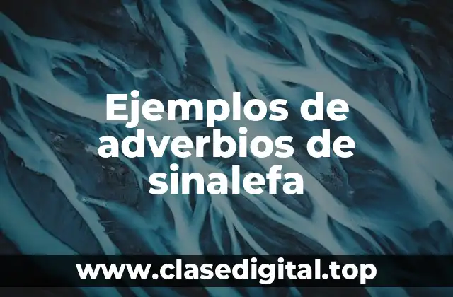 Ejemplos de adverbios de sinalefa