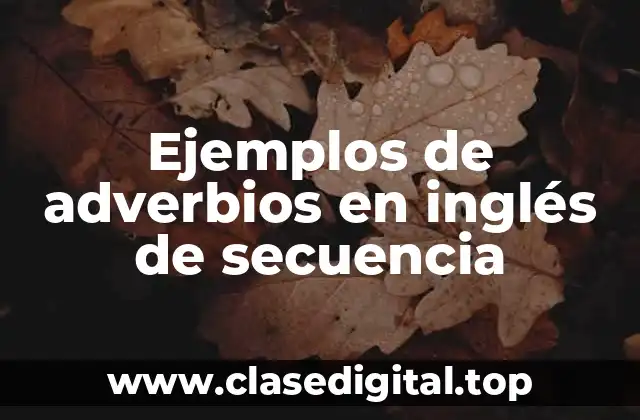 Ejemplos de adverbios en inglés de secuencia
