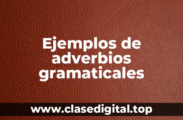 Ejemplos de adverbios gramaticales