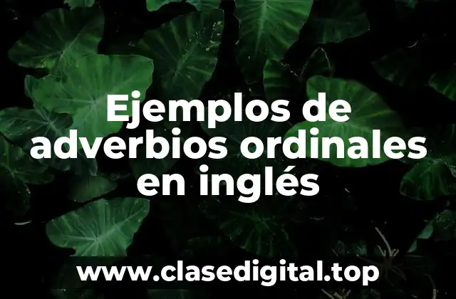 Ejemplos de adverbios ordinales en inglés
