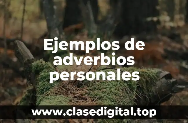 Ejemplos de adverbios personales