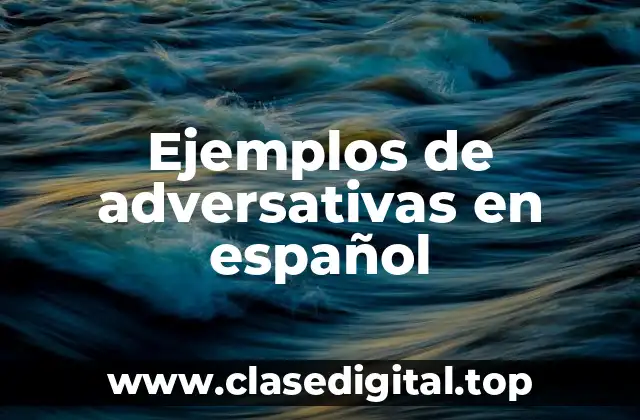 Ejemplos de adversativas en español