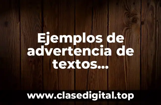 Ejemplos de advertencia de textos introductorios