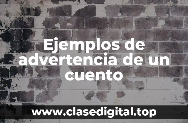 Ejemplos de advertencia de un cuento