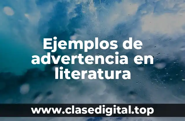 Ejemplos de advertencia en literatura