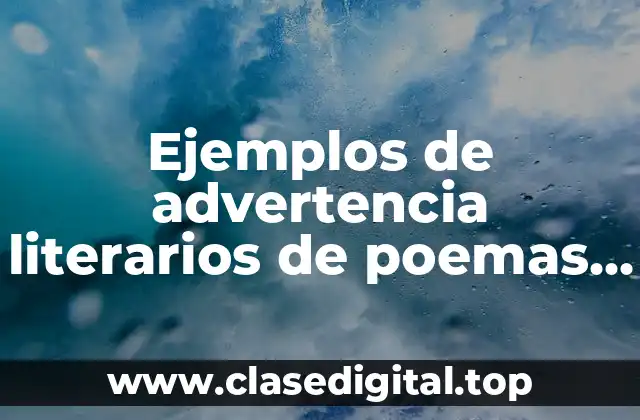 Ejemplos de advertencia literarios de poemas de amor