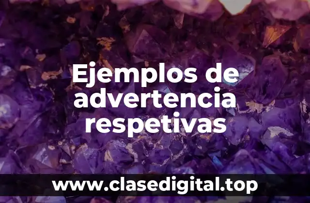 Ejemplos de advertencia respetivas