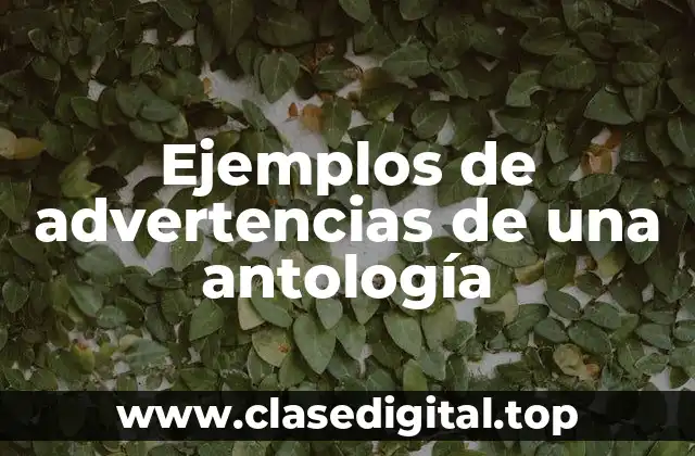 Ejemplos de advertencias de una antología