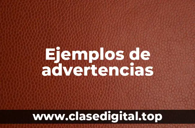 Ejemplos de advertencias