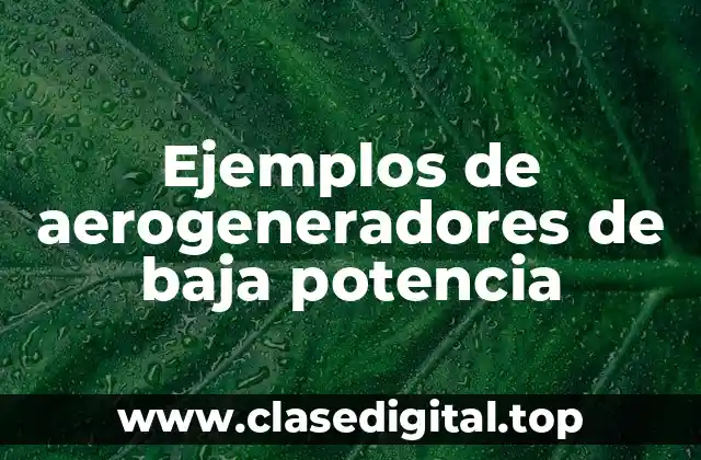 Ejemplos de aerogeneradores de baja potencia