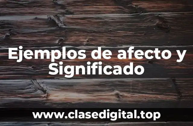 Ejemplos de afecto y Significado
