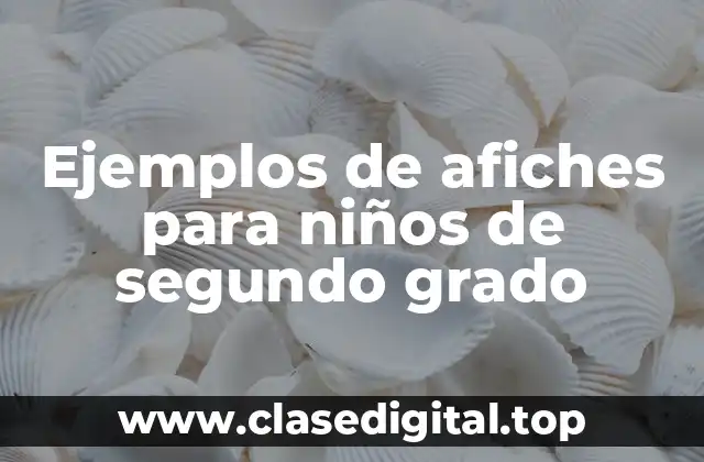 Ejemplos de afiches para niños de segundo grado