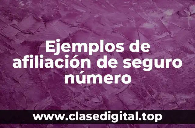 Ejemplos de afiliación de seguro número