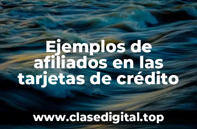 Ejemplos de afiliados en las tarjetas de crédito