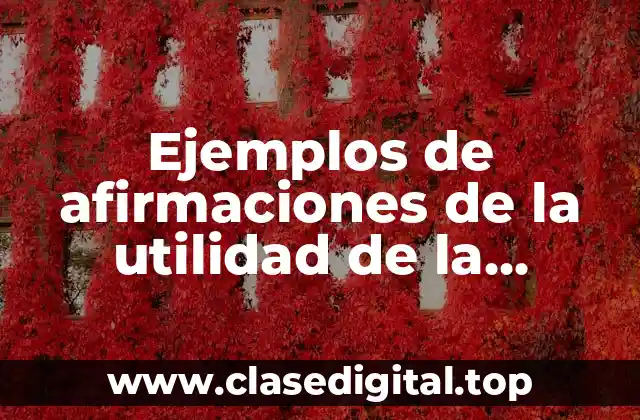 Ejemplos de afirmaciones de la utilidad de la historia