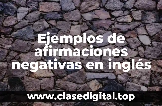 Ejemplos de afirmaciones negativas en inglés