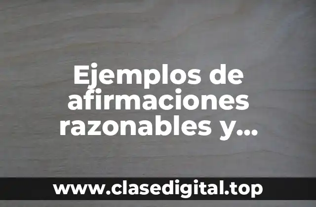 Ejemplos de afirmaciones razonables y Significado