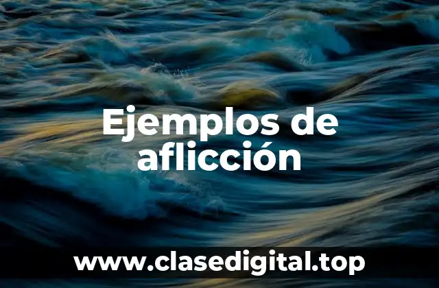 Ejemplos de aflicción