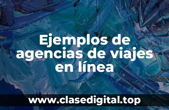 Ejemplos de agencias de viajes en línea