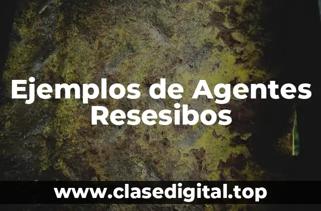 Ejemplos de Agentes Resesibos