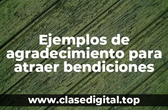Ejemplos de agradecimiento para atraer bendiciones