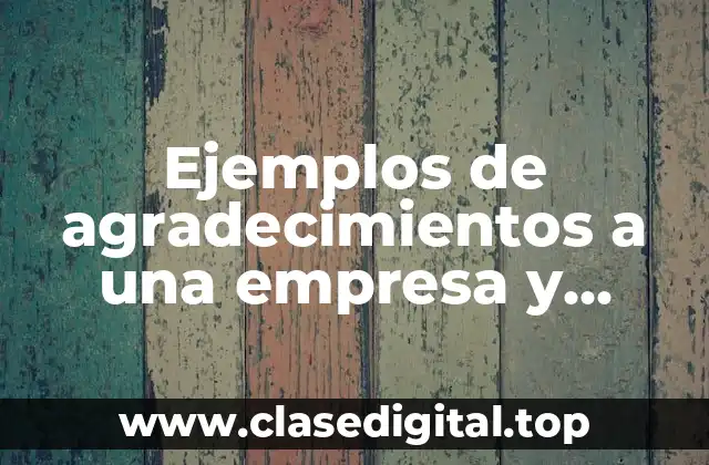 Ejemplos de agradecimientos a una empresa y Significado