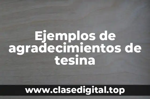 Ejemplos de agradecimientos de tesina