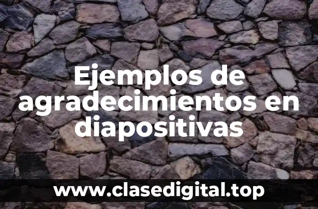 Ejemplos de agradecimientos en diapositivas