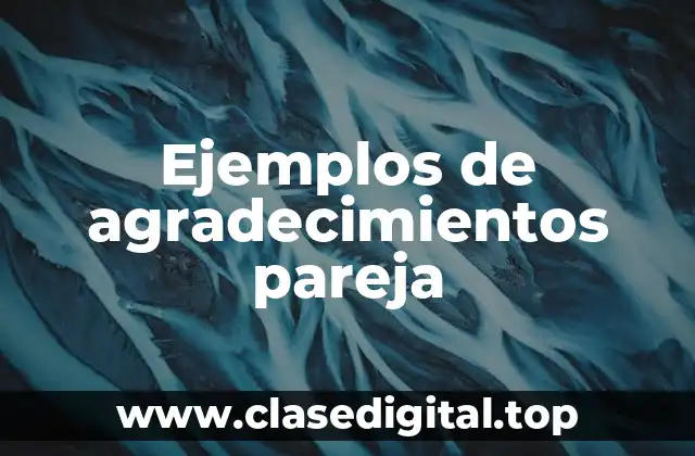 Ejemplos de agradecimientos pareja