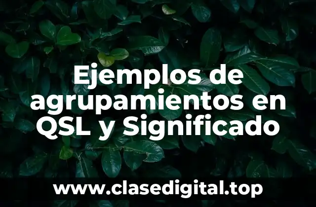Ejemplos de agrupamientos en QSL y Significado