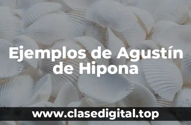 Ejemplos de Agustín de Hipona
