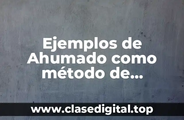 Ejemplos de Ahumado como método de conservación